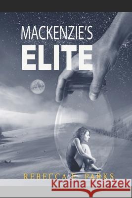 Mackenzie's Elite Rebecca Parks 9781777222802 ISBN Canada (Government)