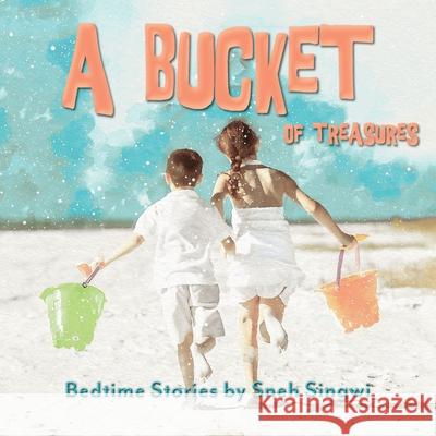 A Bucket of Treasures Sneh Sinwi 9781777225704