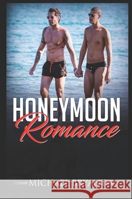 Honeymoon Romance Michael Bryant 9781777237028