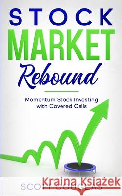 Stock Market Rebound Scott Douglas 9781777251628 Stewart Edge Publishing