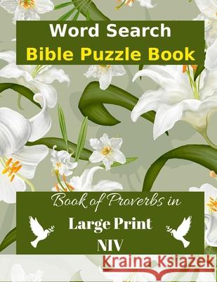 Word Search Bible Puzzle: Book of Proverbs Book in Large Print Wordsmith Publishing 9781777252403 Wordsmith Publishing