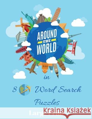 Around the World In 80 Word Search Puzzles Wordsmith Publishing 9781777252434 Wordsmith Publishing