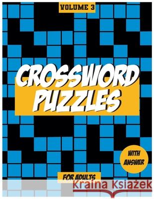 Crossword Puzzles For Adults, Volume 3: Medium to High - Level Puzzles That Entertain and Challenge Fun Activity Books 9781777262655 Elkholy