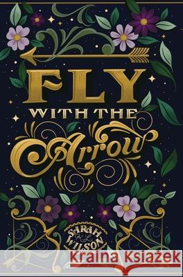 Fly With the Arrow Sarah K. L. Wilson 9781777264550 Sarah K. L. Wilson