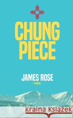 Chung Piece James Rose 9781777271213