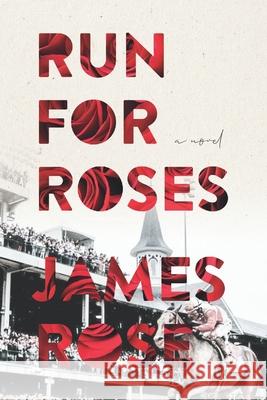 Run For Roses James Rose 9781777271237