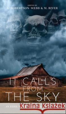 It Calls From the Sky: Terrifying Tales from Above Jay Sandlin G. Allen Wilbanks Marc Sorondo 9781777275044 Eerie River Publishing