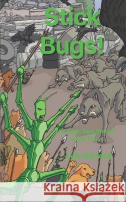 Sticks Bugs! Lyle Garford, Rowan Davis, Lyle Garford 9781777278328