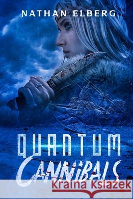 Quantum Cannibals Nathan Elberg 9781777284404 Taiku