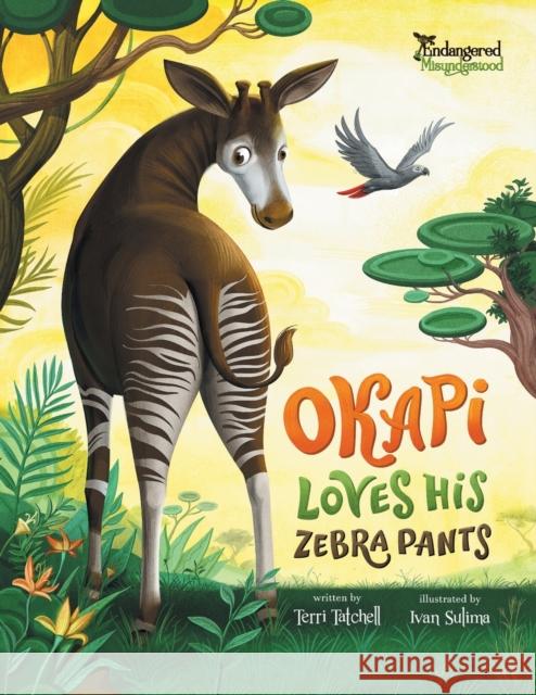 Okapi Loves His Zebra Pants Terri Tatchell Ivan Sulima 9781777286828 Fielding House Press Ltd.