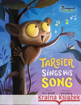 Tarsier Sings His Song Terri Tatchell Ivan Sulima 9781777286866 Fielding House Press Ltd.