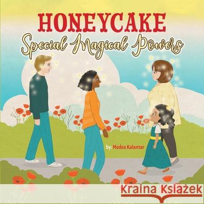 Honeycake: Special Magical Powers Kalantar, Medea 9781777289706 Medea Kalantar