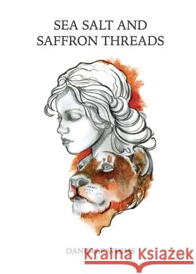 Sea Salt and Saffron Threads Danielle Whims 9781777296407 Danielle Whims