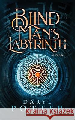 Blind Man's Labyrinth Daryl Potter 9781777307394