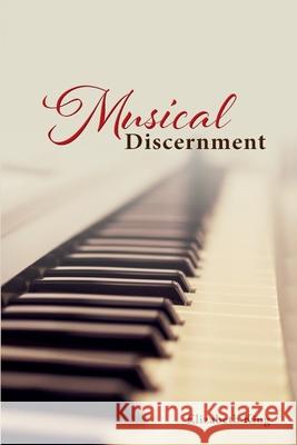 Musical Discernment Elizabeth King 9781777309305
