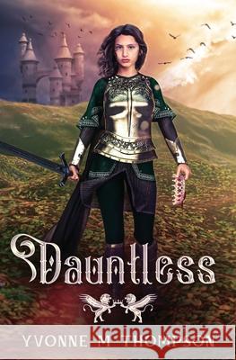 Dauntless Yvonne M. M. Thompson 9781777319014 Yvonne M Thompson