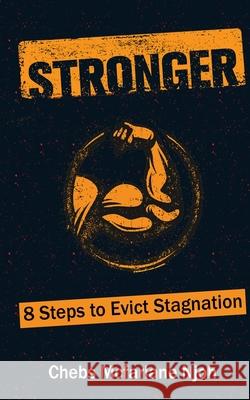 Stronger: 8 Steps to Evict Stagnation McFarlane Chebs Njoh 9781777325107 ISBN Canada
