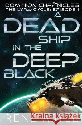 A Dead Ship in the Deep Black Rene Astle 9781777331559 Christine Astle