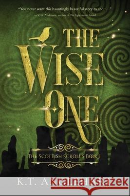 The Wise One Kt Anglehart 9781777331702 Kat Biggie Press