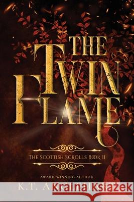 The Twin Flame K. T. Anglehart 9781777331733 Magic Dwarf Press
