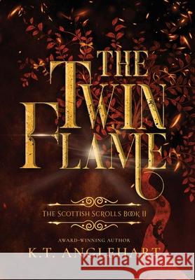 The Twin Flame K. T. Anglehart 9781777331757 Magic Dwarf Press