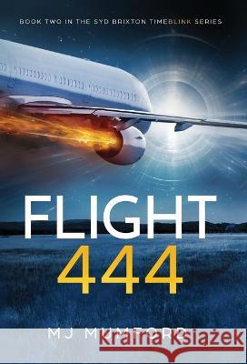 Flight 444: A Time-Travel Thriller Love Story Mj Mumford   9781777336257 Mari-Jayne Mumford