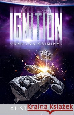 Ignition: Unknown Criminal Austin Patten 9781777338404