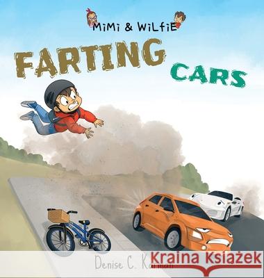 Mimi & Wilfie - Farting Cars Denise C. Karman 9781777349837 Denise C. Karman