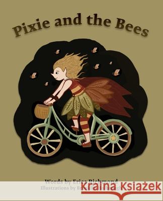 Pixie and the Bees Erica Richmond Brooklin Holbrough 9781777350505 Open Sky Stories