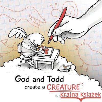 God and Todd Create a Creature Jared J. Robinson 9781777350901