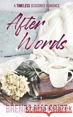 After Words: A TIMELESS Seasoned Romance Brenda Margriet 9781777351304 Brenda Margriet Clotildes