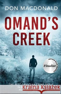 Omand's Creek: A gripping crime thriller packed with mystery and suspense Don MacDonald 9781777362904 Cordova Publishing Company