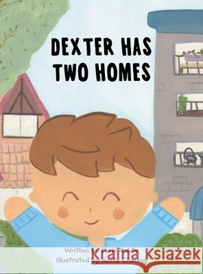Dexter Has Two Homes Pixie Riddle Anita Cheung 9781777371807 Pixie Riddle Stories