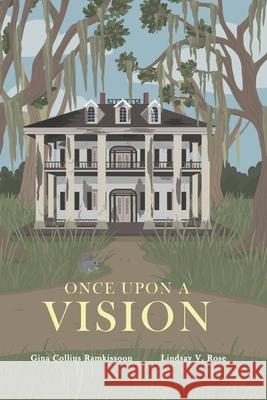 Once Upon a Vision Lindsay V. Rose Gina Collin 9781777392802