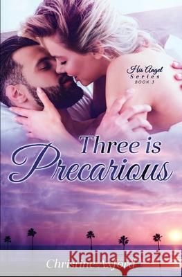 Three is Precarious (His Angel Series - Book Three) Christine Axford 9781777410636