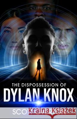 The Dispossession of Dylan Knox Scott Overton 9781777430849