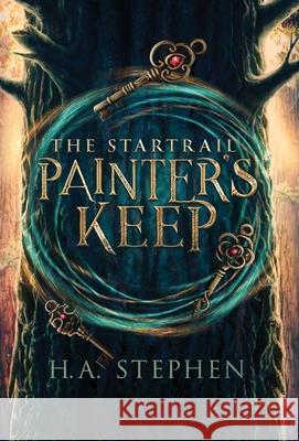 The Startrail: Painter's Keep H. a. Stephen 9781777437534 H.a Stephen