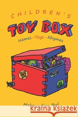 Children's Toy Box: Names - Toys - Rhymes Maksymilian Buś 9781777451615 Cornermonster