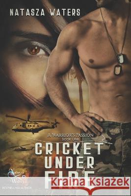 Cricket Under Fire Natasza Waters 9781777468934 Independently Published