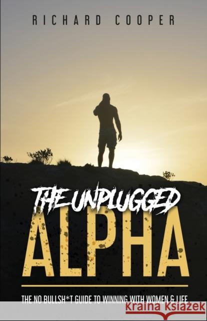 The Unplugged Alpha Richard Cooper Rollo Tomassi 9781777473303 Entrepreneurs in Cars