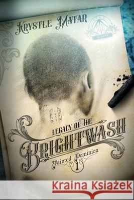 Legacy of the Brightwash Krystle Matar 9781777479206 Imburleigh Book Company
