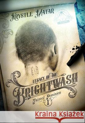 Legacy of the Brightwash Krystle Matar 9781777479220 Imburleigh Book Company