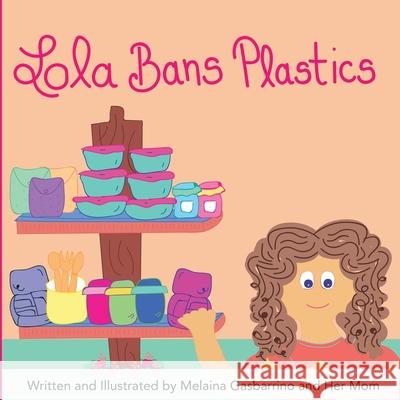 Lola Bans Plastics Melaina Gasbarrino 9781777481803 Melaina Gasbarrino