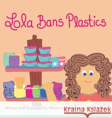 Lola Bans Plastics Melaina Gasbarrino 9781777481827 Melaina Gasbarrino