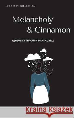 Melancholy & Cinnamon: A journey through mental hell Gabrielle G 9781777488222 Gabrielle Guillon