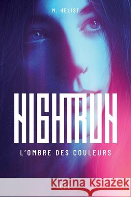 Nightrun - L'Ombre des Couleurs M Helist 9781777489410 M. Helist