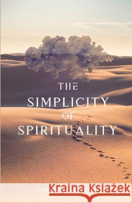 The Simplicity of Spirituality: An Introduction Ebenezer Agboola 9781777502966 Agboola Ministries