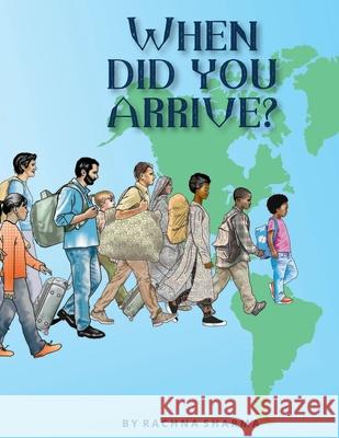 When Did You Arrive? Rachna Sharma 9781777522407 Marigold Publishing Inc.