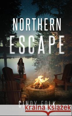 Northern Escape Cindy Folk, Shayla Raquel 9781777523107