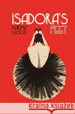 Isadora's Feet Karima LaCroix 9781777535711